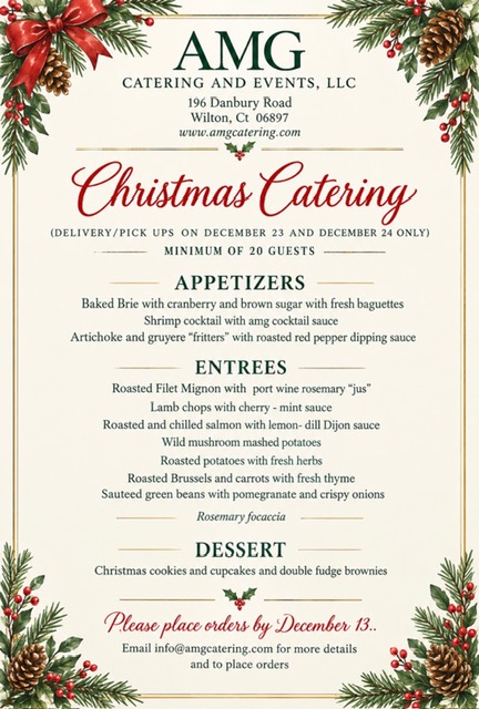 Christmas Catering menu from award-winning AMG Catering & Events of Wilton, CT. Includes Appetizers, Entrees, Dessert, schedule and contact info.